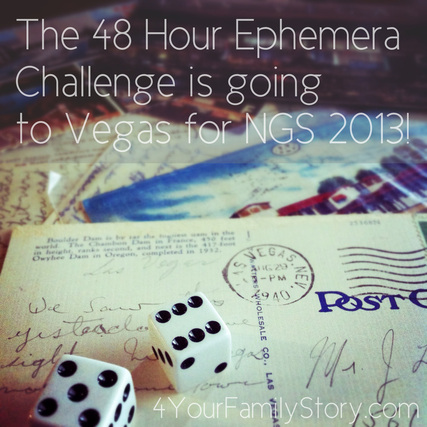The 48 Hour Ephemera Challenge is going to #NGS2013 in Vegas, Baby! via 4YourFamilyHistory.com 
